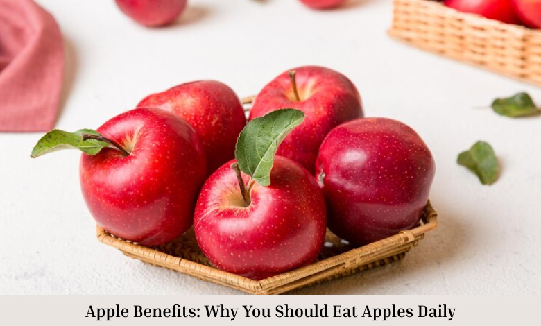 Apple Benefits: Why You Should Eat Apples Daily