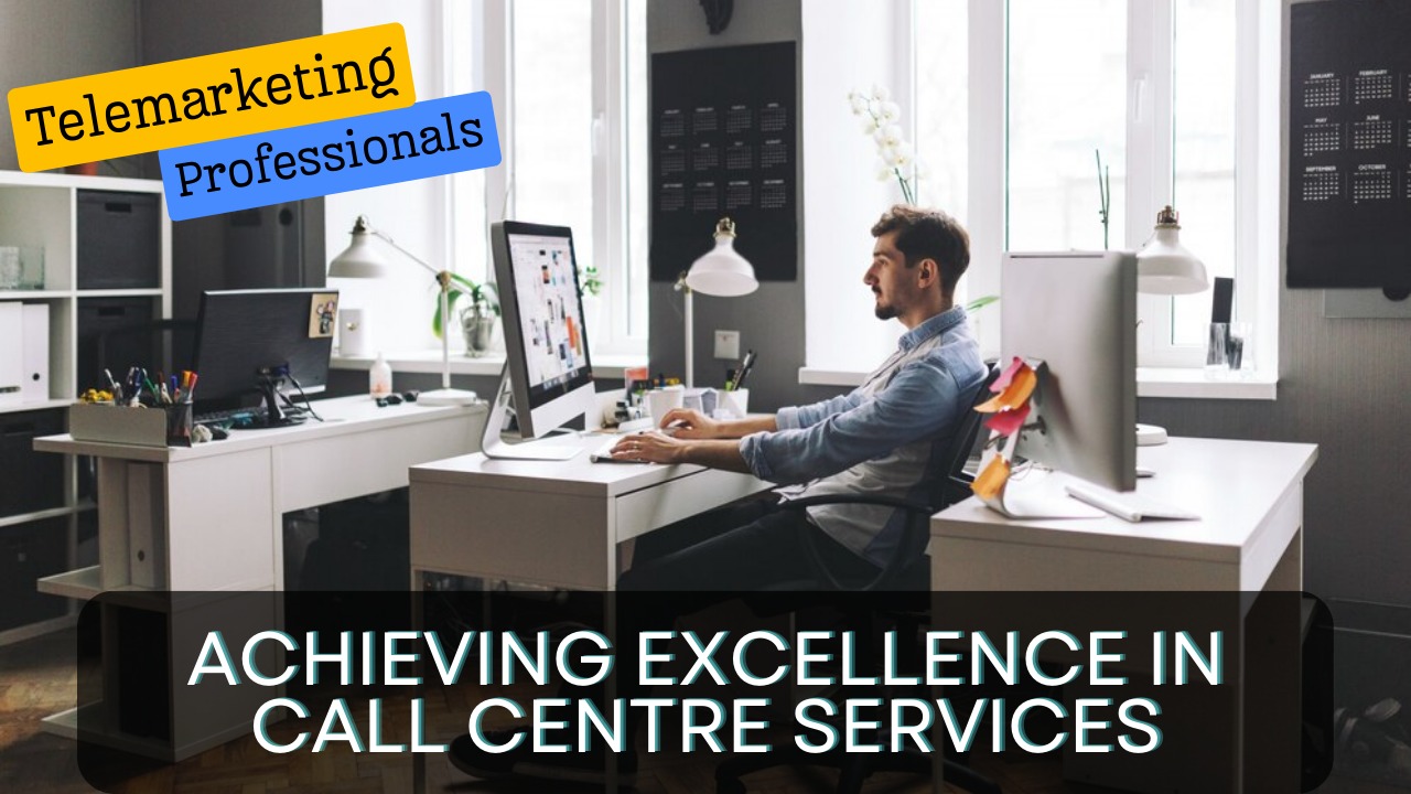 Achieving Excellence in Call Centres Services