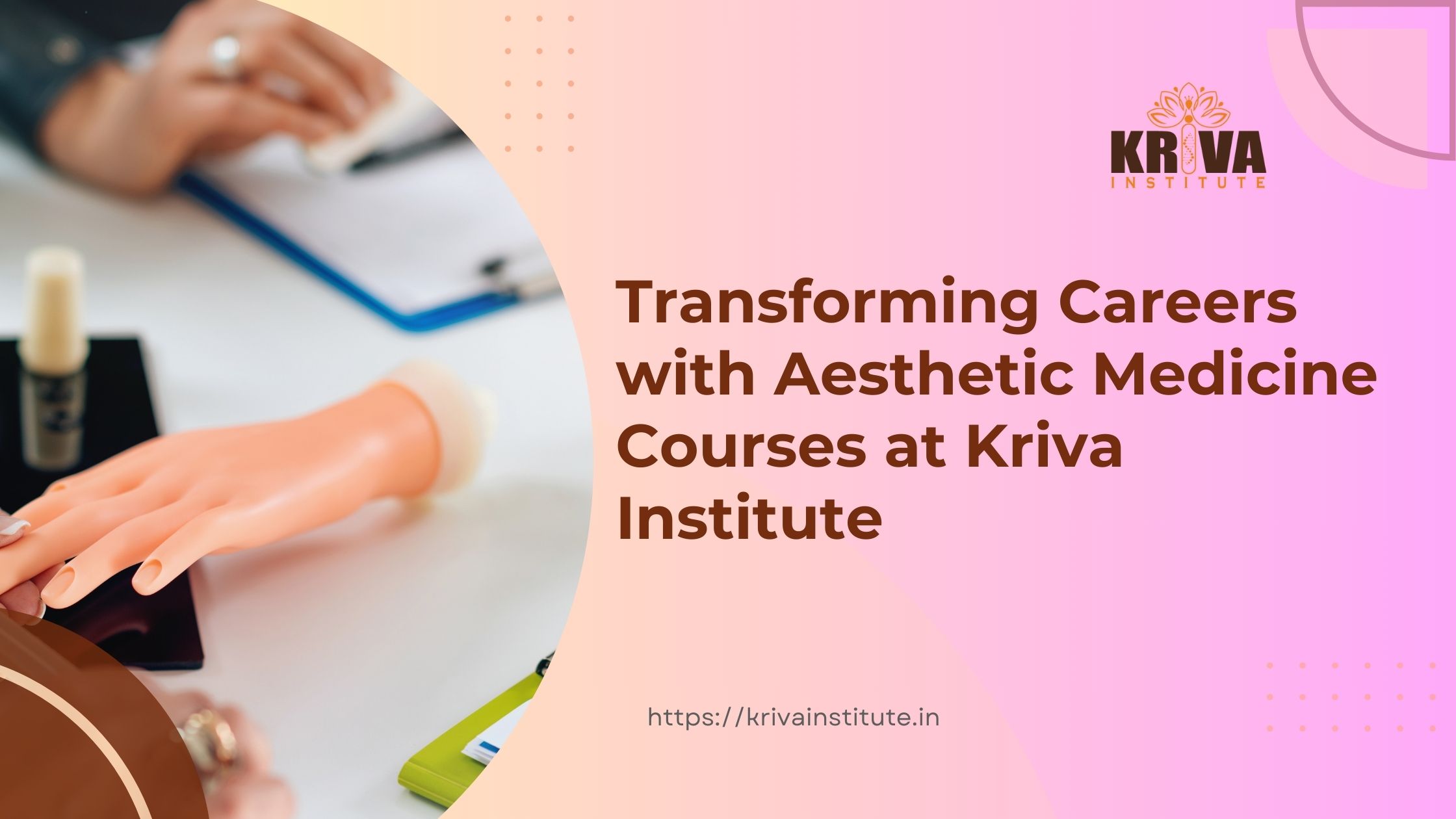 Transforming Careers with Aesthetic Medicine Courses at Kriva Institute