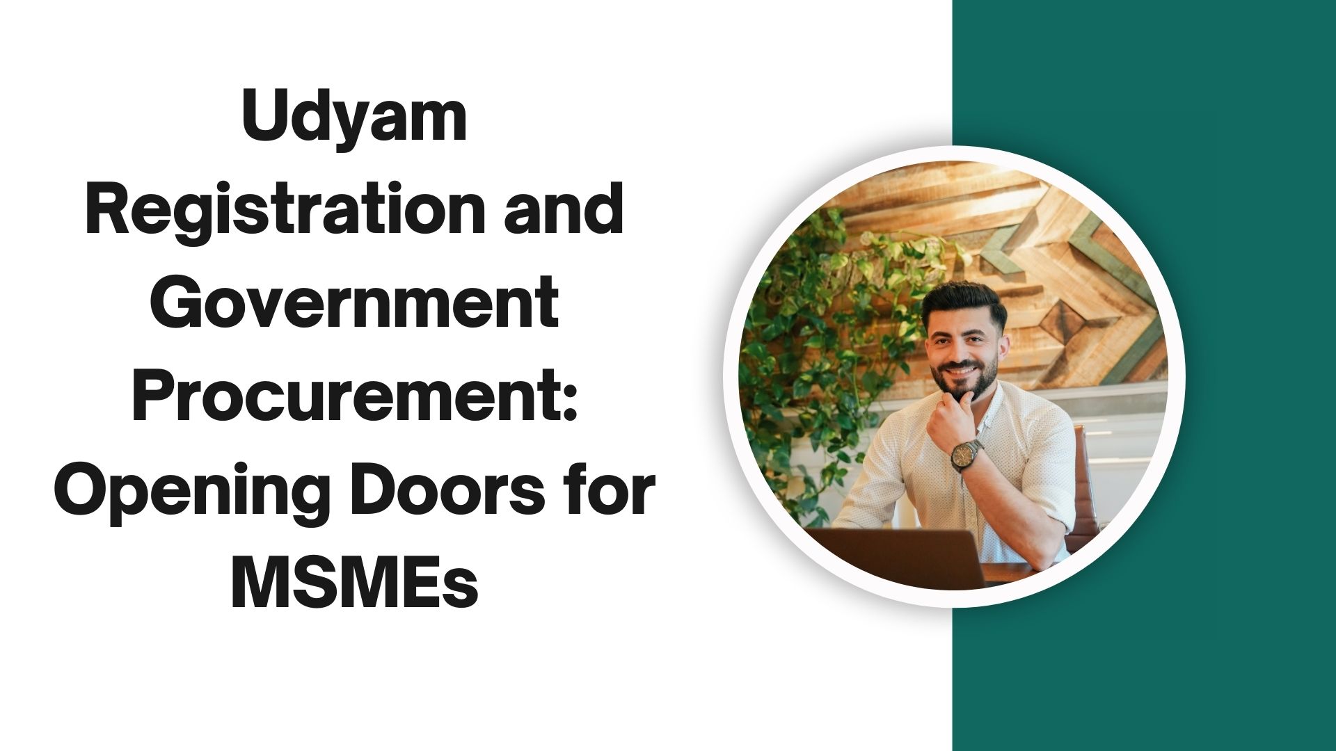 Udyam Registration and Government Procurement Opening Doors for MSMEs