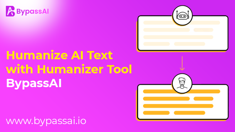 Humanize AI Text with Humanizer Tool - BypassAI