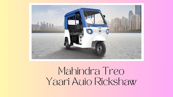 Mahindra Treo Yaari Auto Rickshaw in India