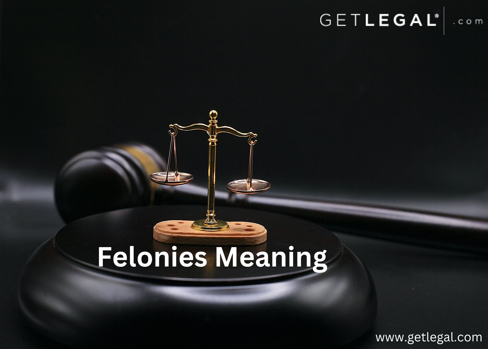 Felonies Meaning