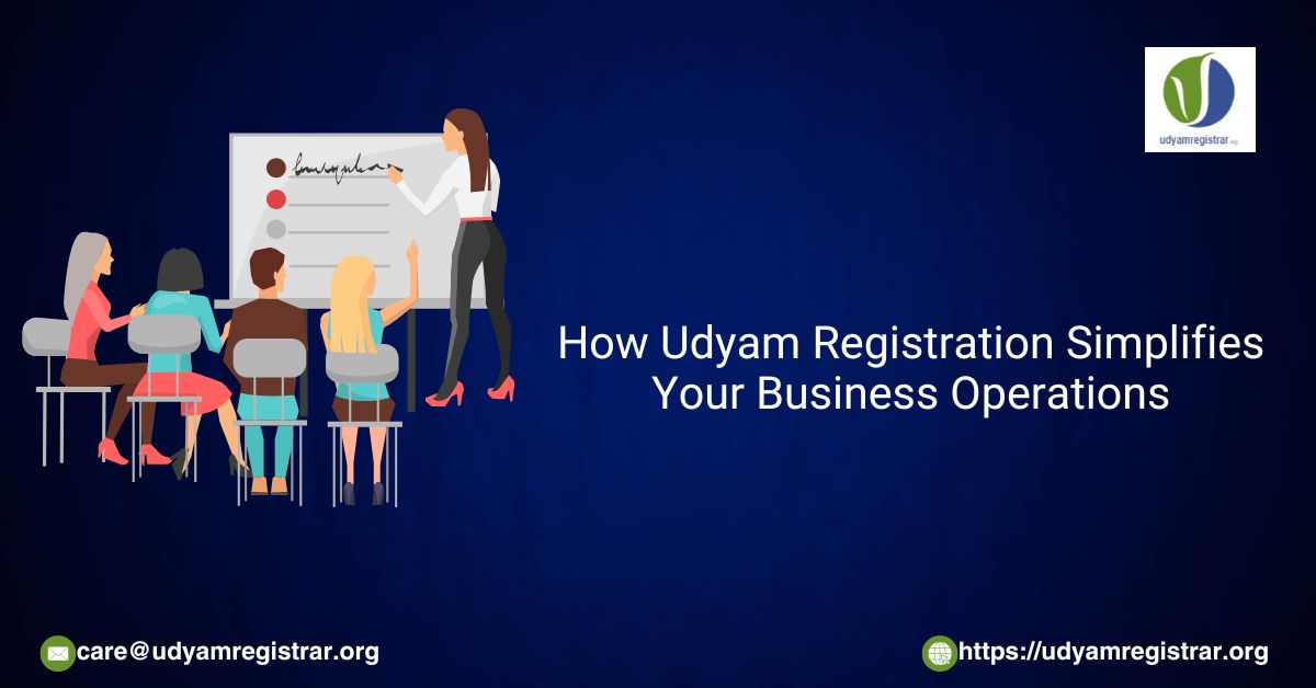 How Udyam Registration Simplifies Your Business Operations