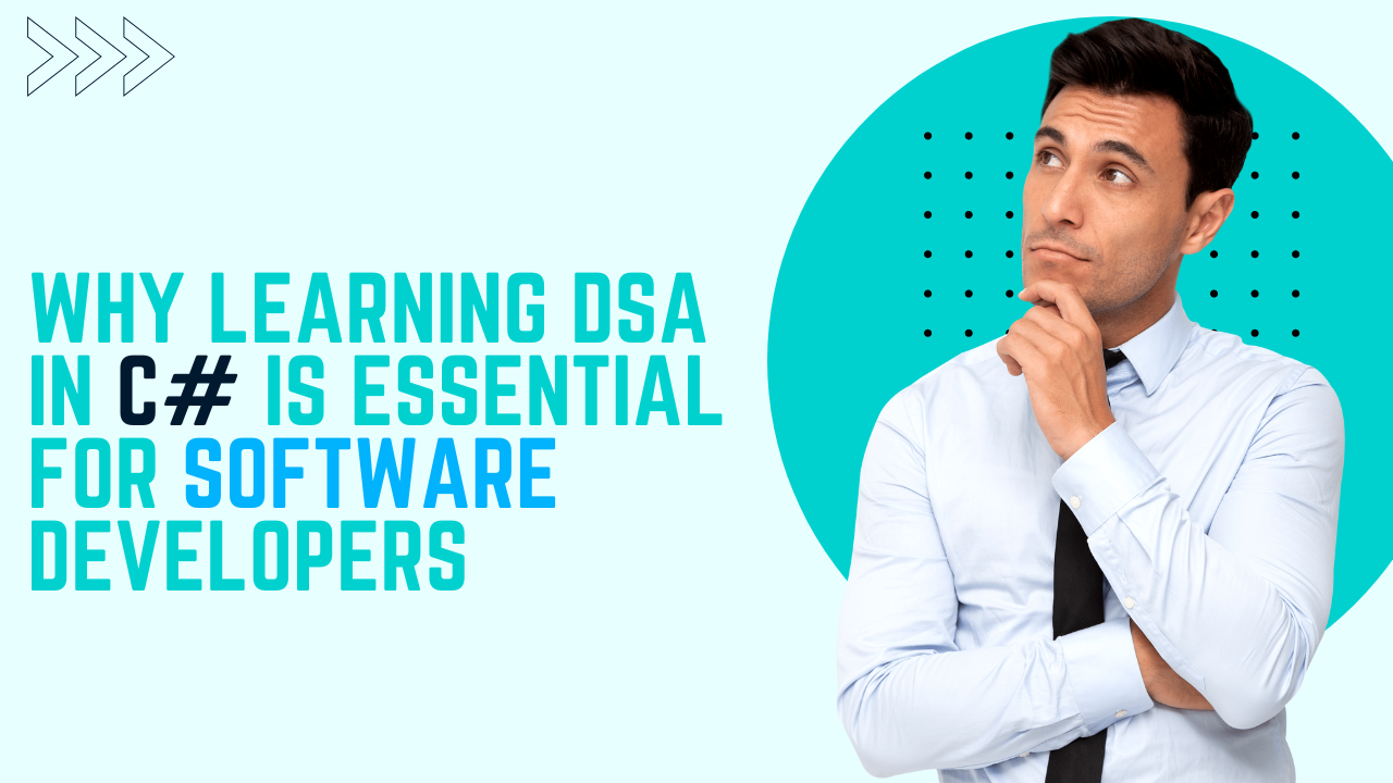 Why Learning DSA in C# is Essential for Software Developers